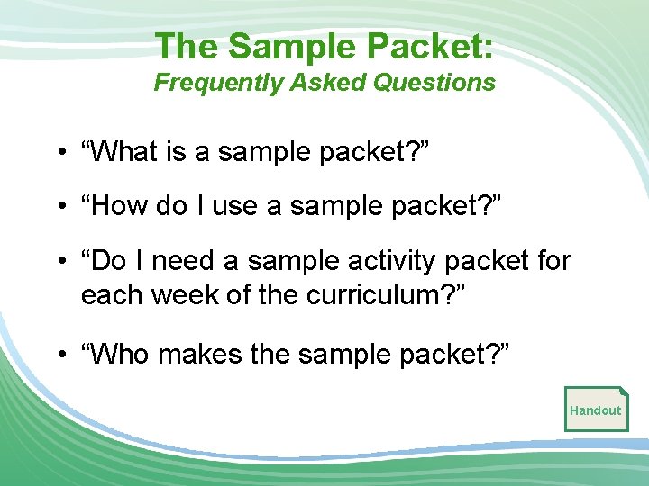 The Sample Packet: Frequently Asked Questions • “What is a sample packet? ” •