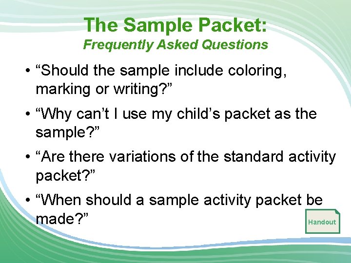 The Sample Packet: Frequently Asked Questions • “Should the sample include coloring, marking or