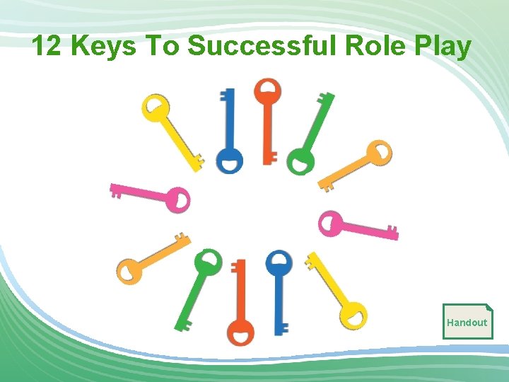 12 Keys To Successful Role Play Handout 