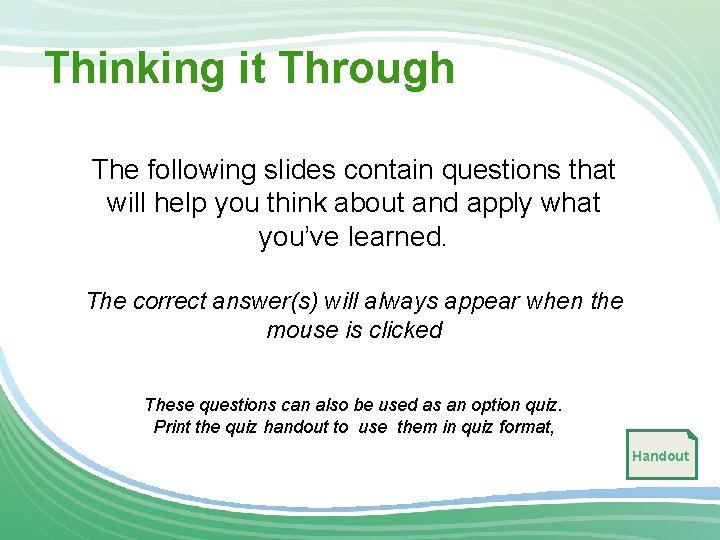 Thinking it Through The following slides contain questions that will help you think about