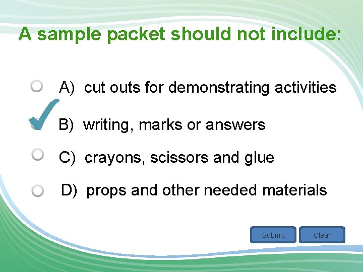 A sample packet should not include: A) cut outs for demonstrating activities B) writing,