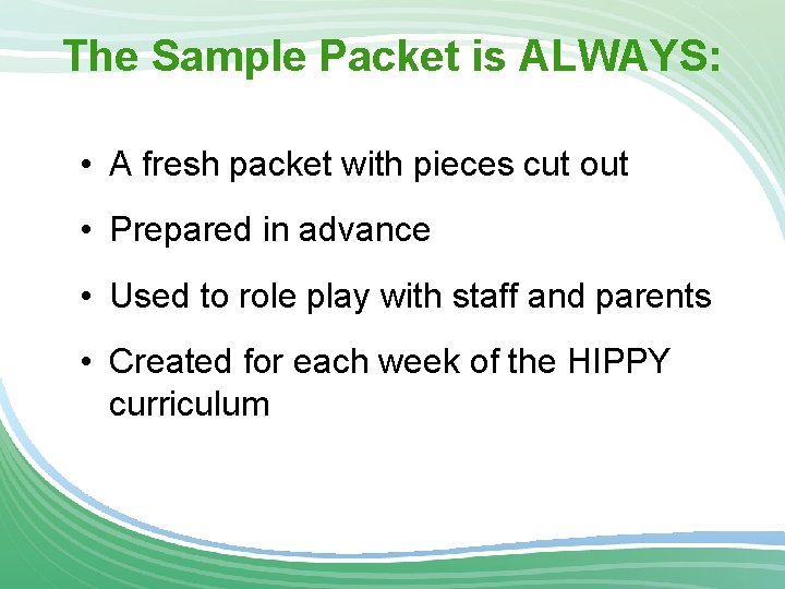 The Sample Packet is ALWAYS: • A fresh packet with pieces cut out •