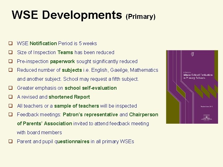 WSE Developments (Primary) q WSE Notification Period is 5 weeks q Size of Inspection