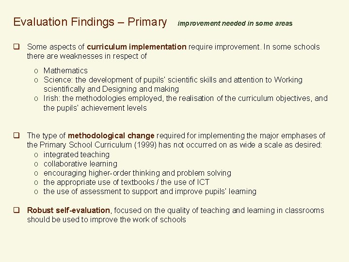 Evaluation Findings – Primary improvement needed in some areas q Some aspects of curriculum