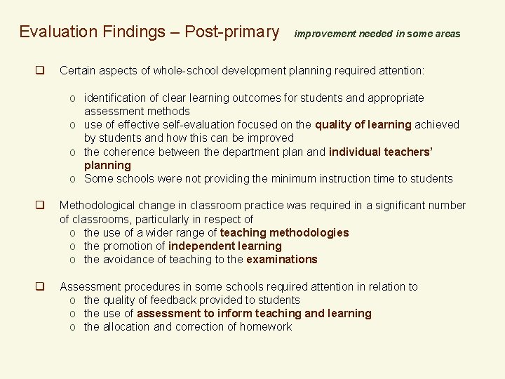 Evaluation Findings – Post-primary q improvement needed in some areas Certain aspects of whole-school