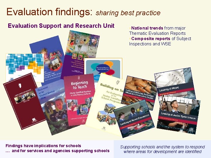 Evaluation findings: sharing best practice Evaluation Support and Research Unit Findings have implications for
