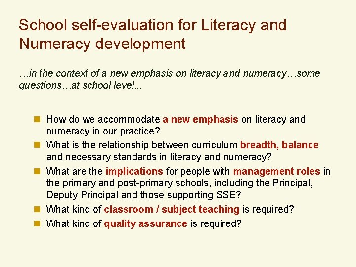 School self-evaluation for Literacy and Numeracy development …in the context of a new emphasis