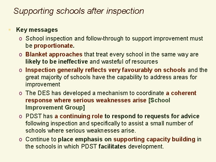 Supporting schools after inspection § Key messages o School inspection and follow-through to support