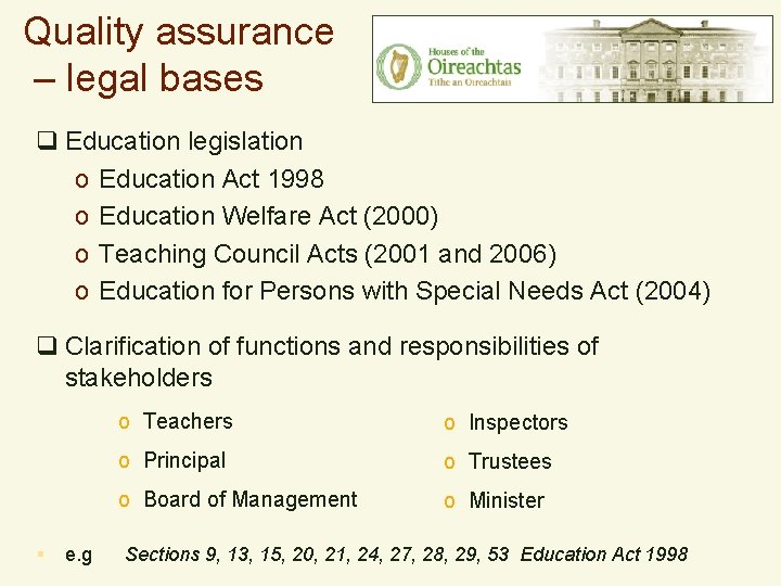 Quality assurance – legal bases q Education legislation o Education Act 1998 o Education