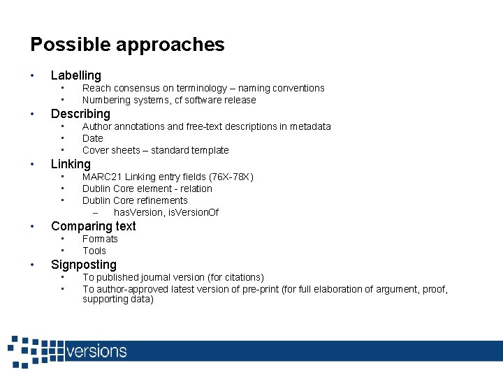 Possible approaches • Labelling • • • Describing • • MARC 21 Linking entry