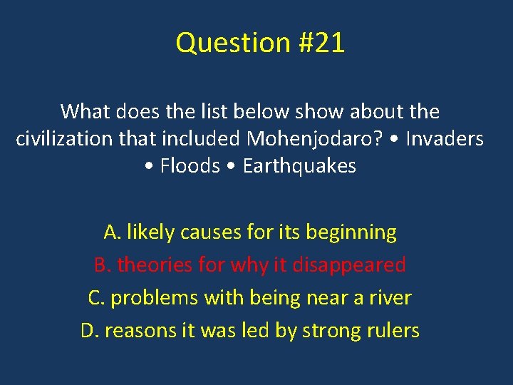 Question #21 What does the list below show about the civilization that included Mohenjodaro?