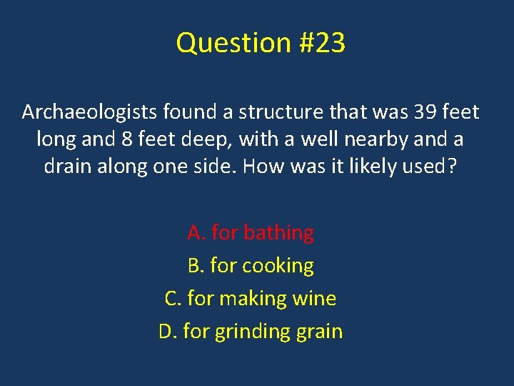 Question #23 Archaeologists found a structure that was 39 feet long and 8 feet