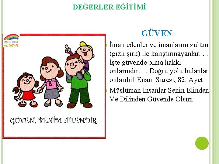 DEĞERLER EĞİTİMİ GÜVEN İman edenler ve imanlarını zulüm (gizli şirk) ile karıştırmayanlar. . .