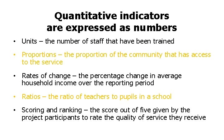 Quantitative indicators are expressed as numbers • Units – the number of staff that