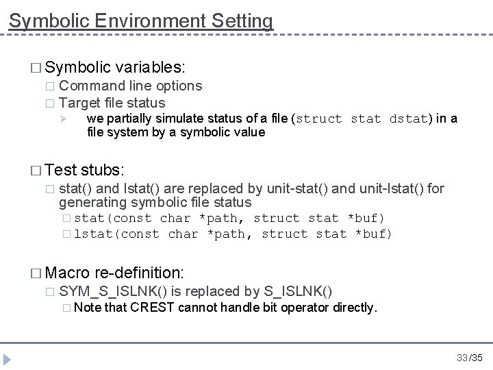 Symbolic Environment Setting � Symbolic variables: Command line options � Target file status �