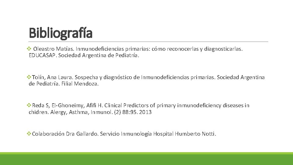 Bibliografía v Oleastro Matías. Inmunodeficiencias primarias: cómo reconocerlas y diagnosticarlas. EDUCASAP. Sociedad Argentina de