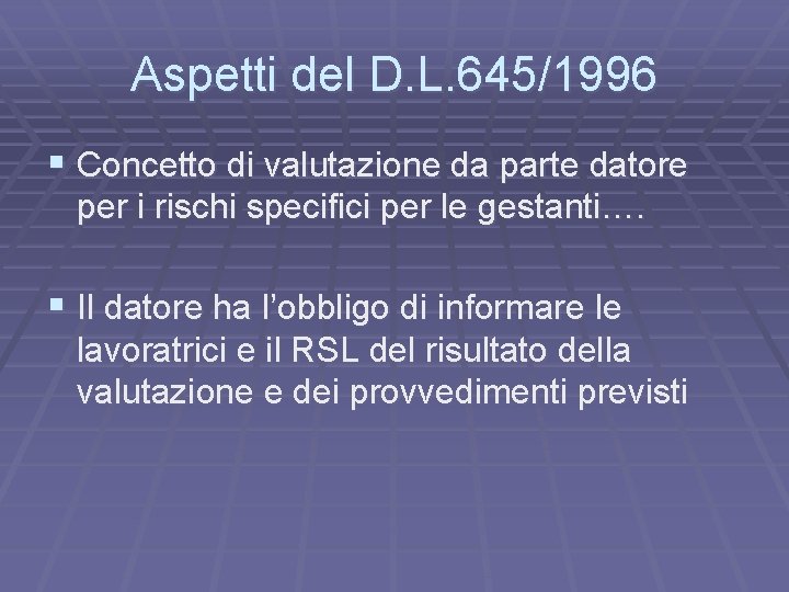 Aspetti del D. L. 645/1996 § Concetto di valutazione da parte datore per i
