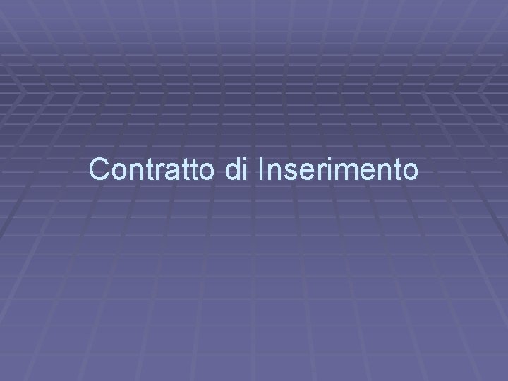 Contratto di Inserimento 
