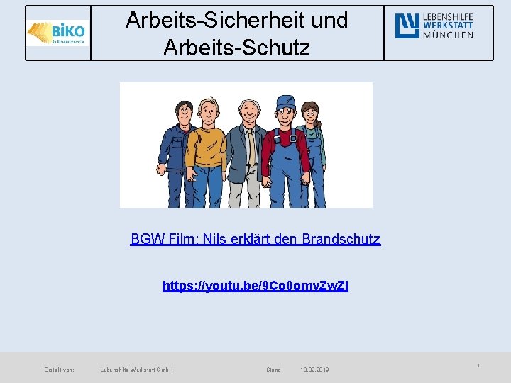 Arbeits-Sicherheit und Arbeits-Schutz BGW Film: Nils erklärt den Brandschutz https: //youtu. be/9 Co 0
