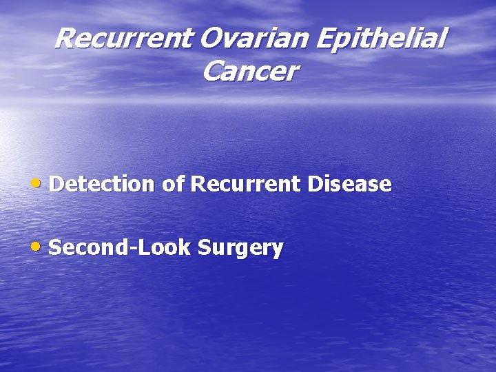 Recurrent Ovarian Epithelial Cancer • Detection of Recurrent Disease • Second-Look Surgery 