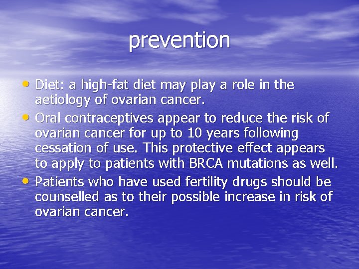 prevention • Diet: a high-fat diet may play a role in the • •