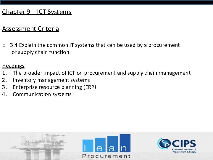 Chapter 9 – ICT Systems Assessment Criteria o 3. 4 Explain the common IT