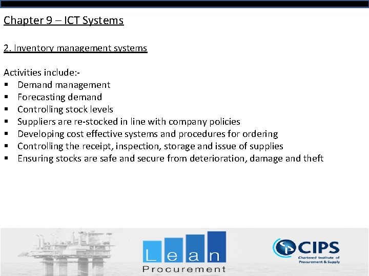 Chapter 9 – ICT Systems 2. Inventory management systems Activities include: § Demand management
