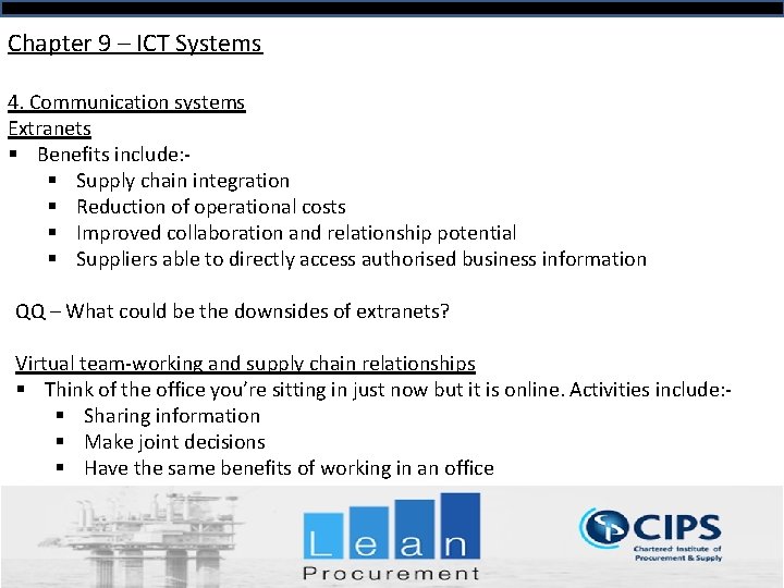 Chapter 9 – ICT Systems 4. Communication systems Extranets § Benefits include: § Supply