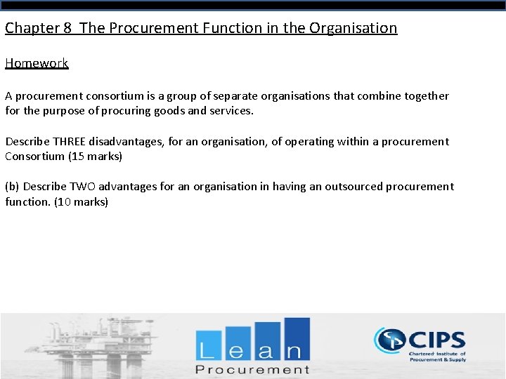 Chapter 8 The Procurement Function in the Organisation Homework A procurement consortium is a