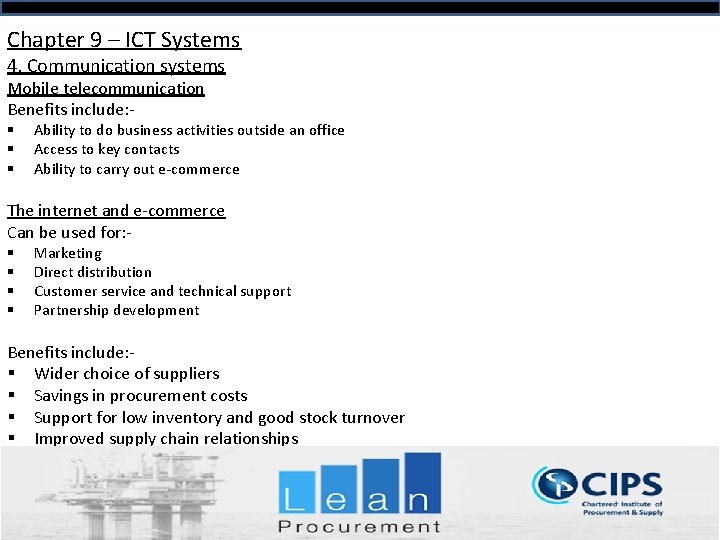 Chapter 9 – ICT Systems 4. Communication systems Mobile telecommunication Benefits include: § §