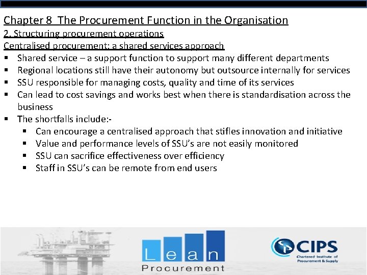 Chapter 8 The Procurement Function in the Organisation 2. Structuring procurement operations Centralised procurement: