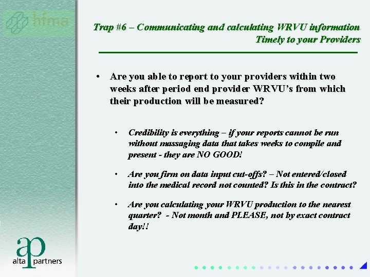 Trap #6 – Communicating and calculating WRVU information Timely to your Providers • Are Trap #6 – Communicating and calculating WRVU information Timely to your Providers • Are