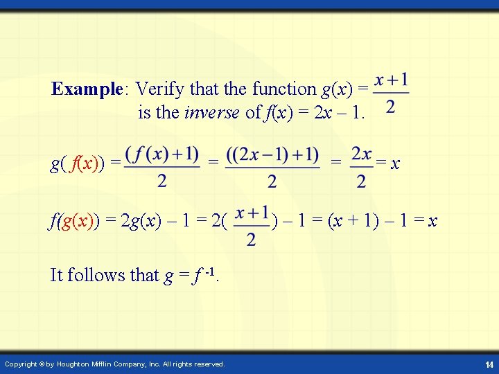 Example: Verify that the function g(x) = is the inverse of f(x) = 2