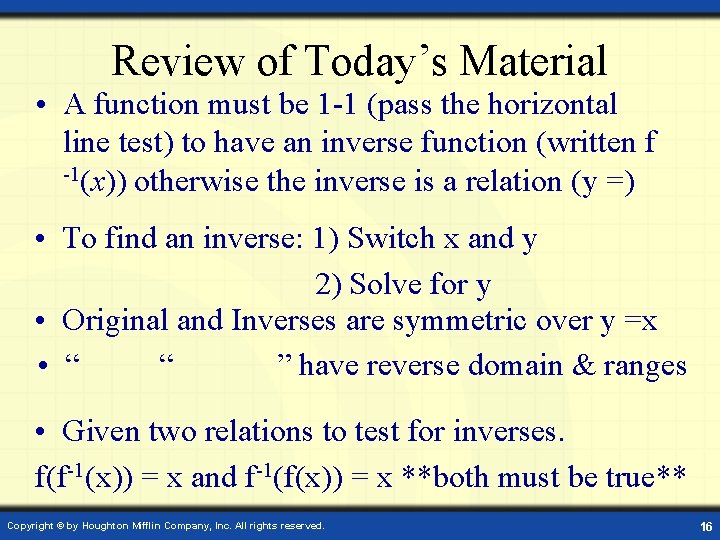 Review of Today’s Material • A function must be 1 -1 (pass the horizontal