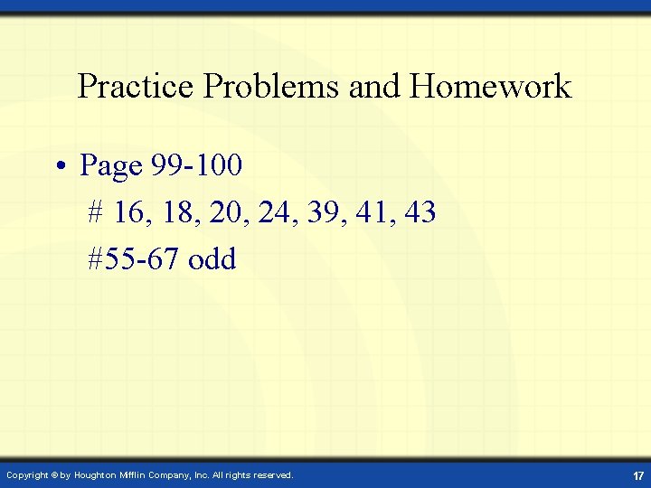 Practice Problems and Homework • Page 99 -100 # 16, 18, 20, 24, 39,