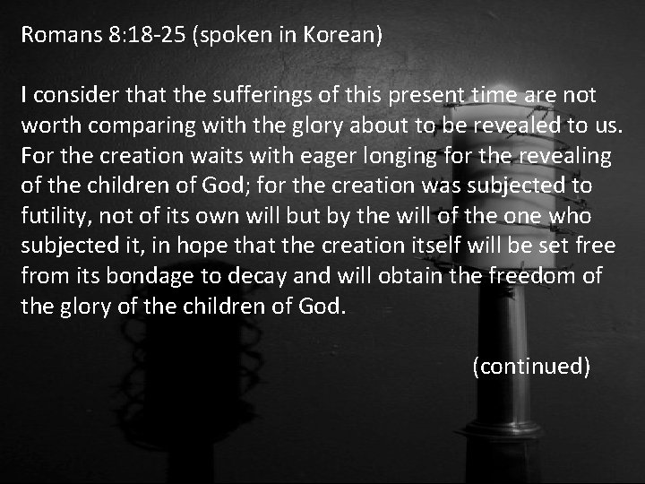 Romans 8: 18 -25 (spoken in Korean) I consider that the sufferings of this