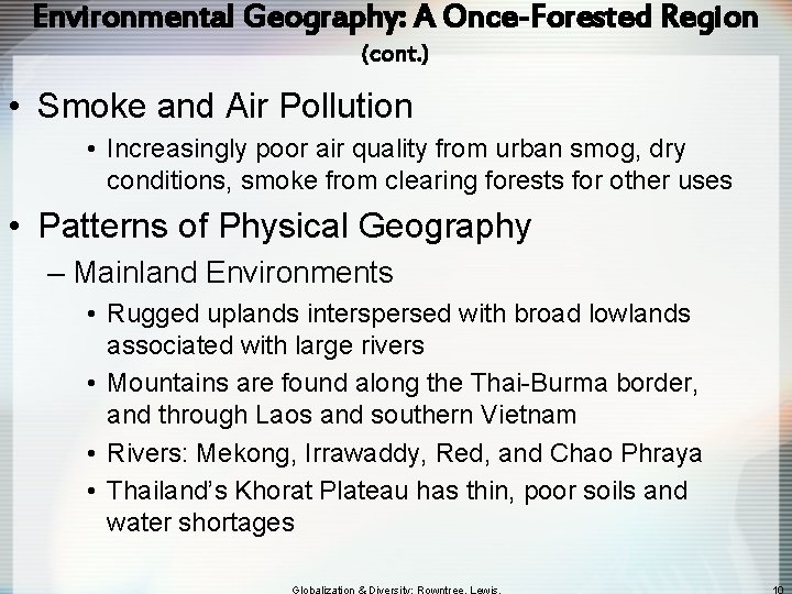 Environmental Geography: A Once-Forested Region (cont. ) • Smoke and Air Pollution • Increasingly