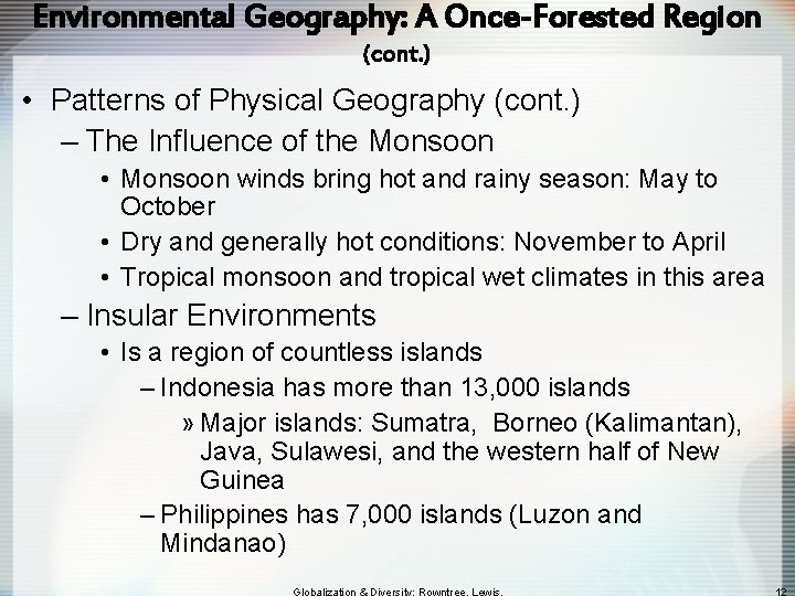 Environmental Geography: A Once-Forested Region (cont. ) • Patterns of Physical Geography (cont. )