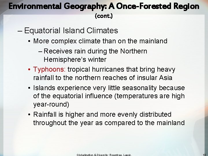 Environmental Geography: A Once-Forested Region (cont. ) – Equatorial Island Climates • More complex