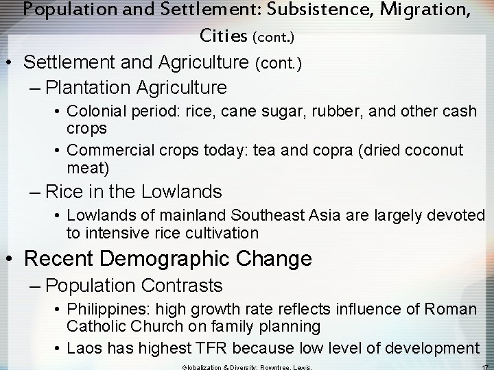 Population and Settlement: Subsistence, Migration, Cities (cont. ) • Settlement and Agriculture (cont. )