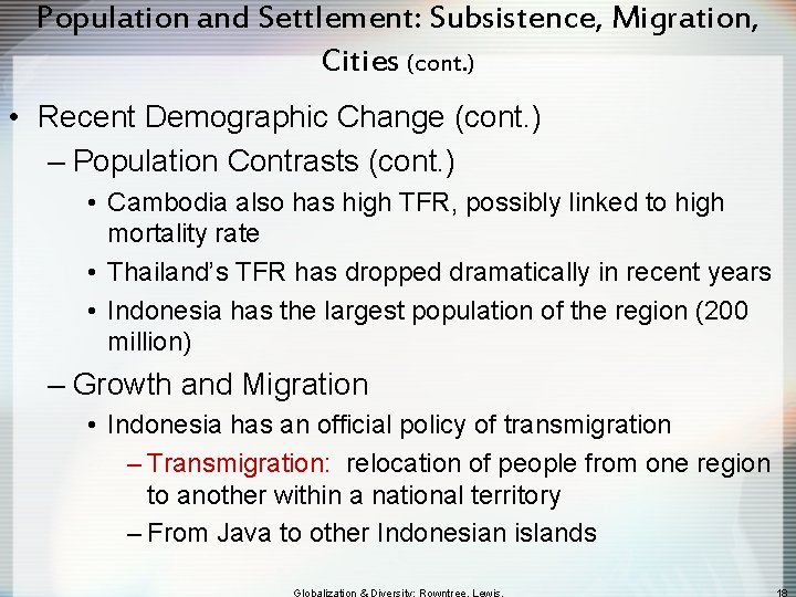 Population and Settlement: Subsistence, Migration, Cities (cont. ) • Recent Demographic Change (cont. )