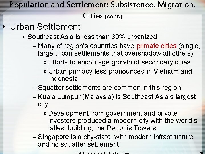 Population and Settlement: Subsistence, Migration, Cities (cont. ) • Urban Settlement • Southeast Asia