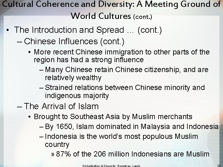 Cultural Coherence and Diversity: A Meeting Ground of World Cultures (cont. ) • The