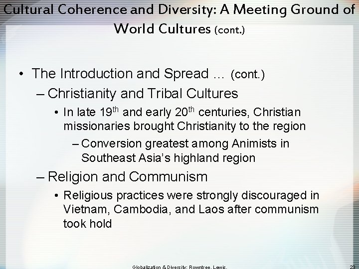 Cultural Coherence and Diversity: A Meeting Ground of World Cultures (cont. ) • The