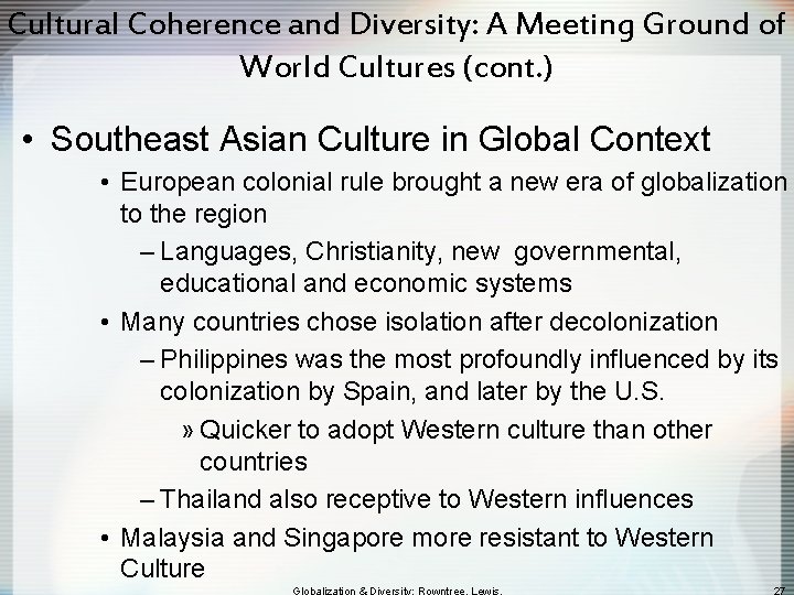 Cultural Coherence and Diversity: A Meeting Ground of World Cultures (cont. ) • Southeast