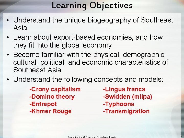 Learning Objectives • Understand the unique biogeography of Southeast Asia • Learn about export-based