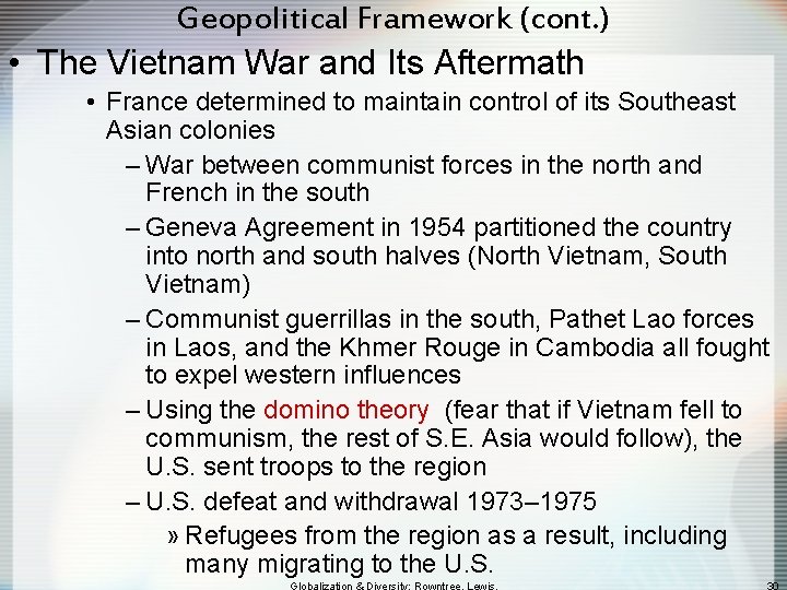 Geopolitical Framework (cont. ) • The Vietnam War and Its Aftermath • France determined