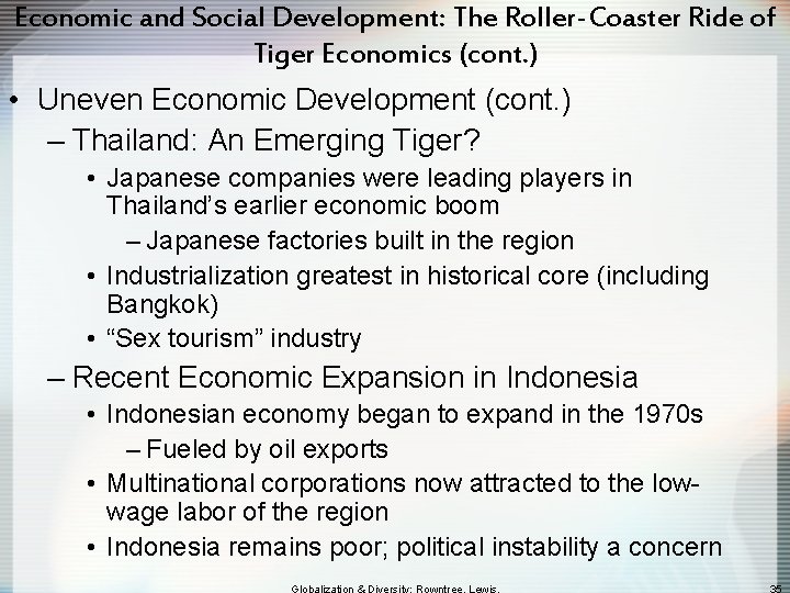 Economic and Social Development: The Roller-Coaster Ride of Tiger Economics (cont. ) • Uneven