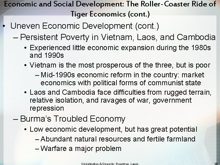 Economic and Social Development: The Roller-Coaster Ride of Tiger Economics (cont. ) • Uneven