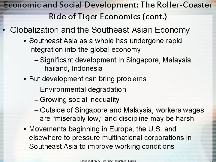 Economic and Social Development: The Roller-Coaster Ride of Tiger Economics (cont. ) • Globalization